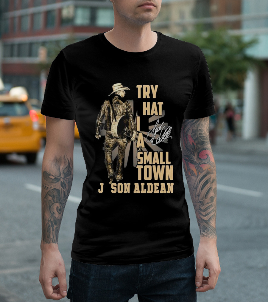 Jason Aldean Try That In A Small Town Country Music T-Shirt