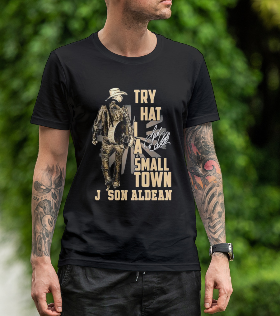 Jason Aldean Try That In A Small Town Country Music T-Shirt