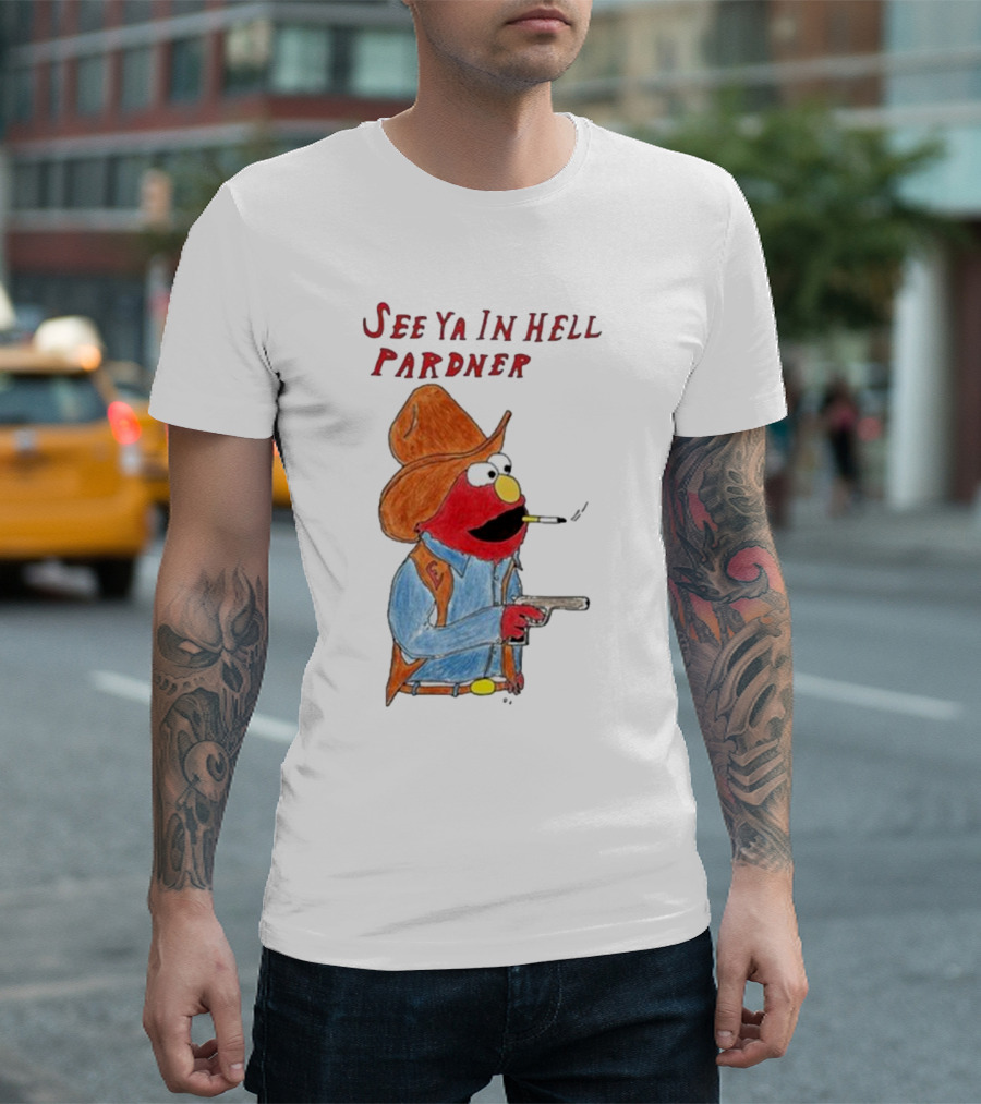 See Ya In Hell Pardner Cowboy Elmo Smoking Gun Cowboy Hat T-Shirt