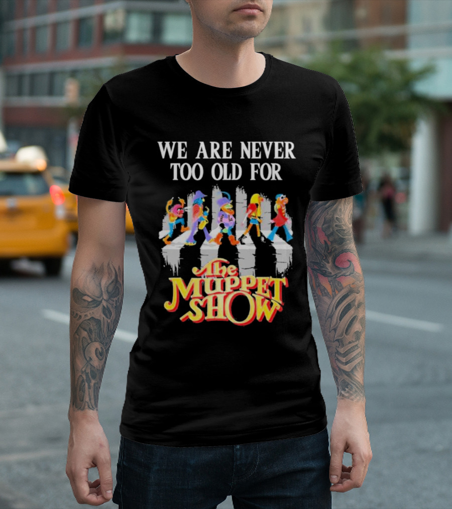 We Are Never Too Old For The Muppet Show Abbey Road Iconic Crossover T-Shirt