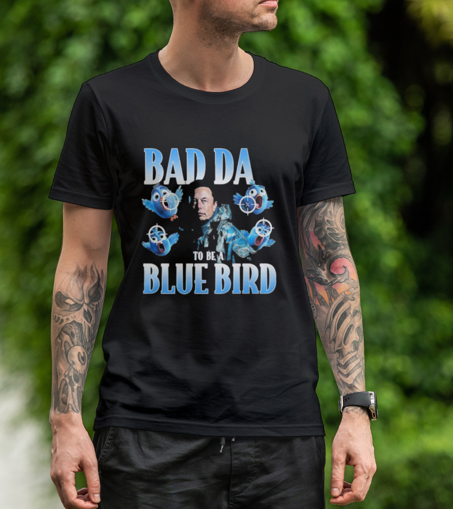 Bad Day To Be A Blue Bird Parody With Targeted Blue Birds And Iconic Figure T-Shirt