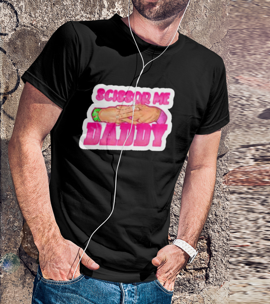 Scissor Me Daddy Hands Gesture T-Shirt