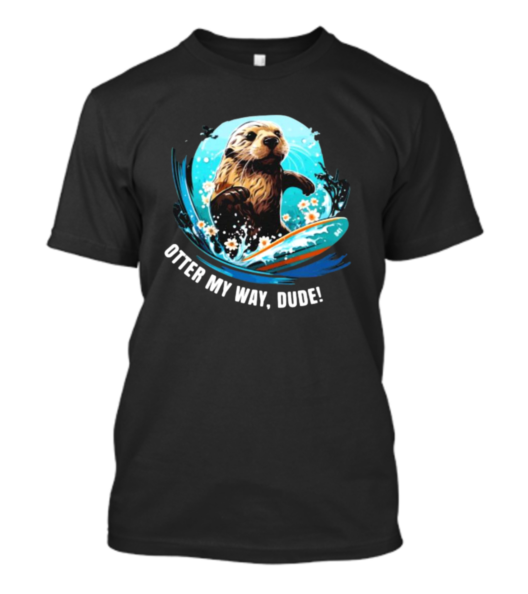 Surfing Otter My Way Dude California Otter 841 T-Shirt