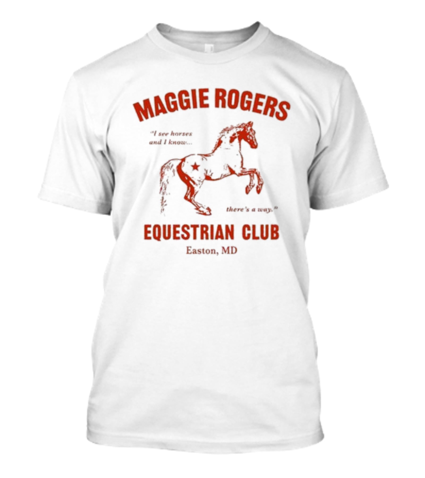 Maggie Rogers Equestrian Club Easton MD I Am Heaven And I Know. Here's A Map T-Shirt