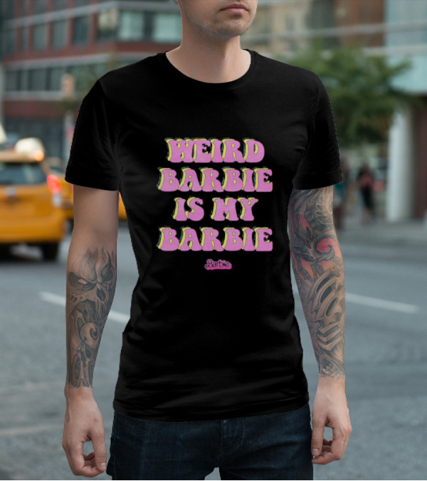Weird Barbie Is My Barbie Pink Groovy Text With Barbie T-Shirt