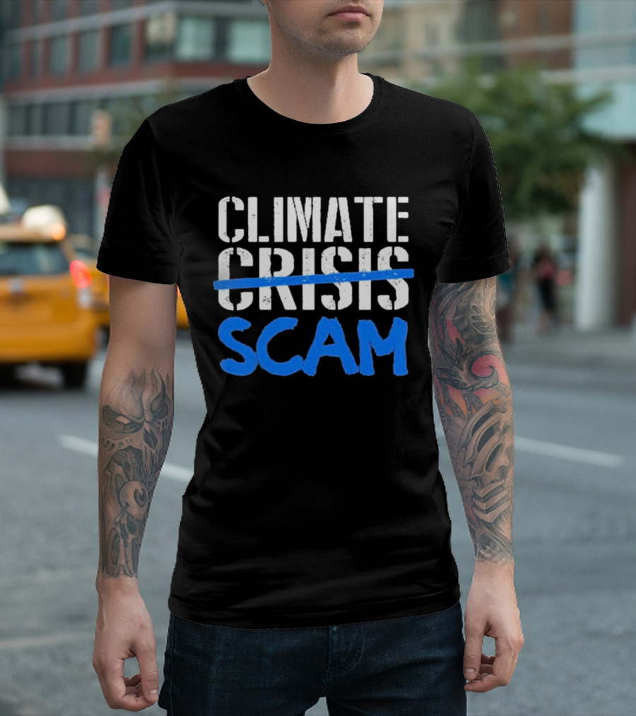 Climate Crisis Scam Controversy Text T-Shirt