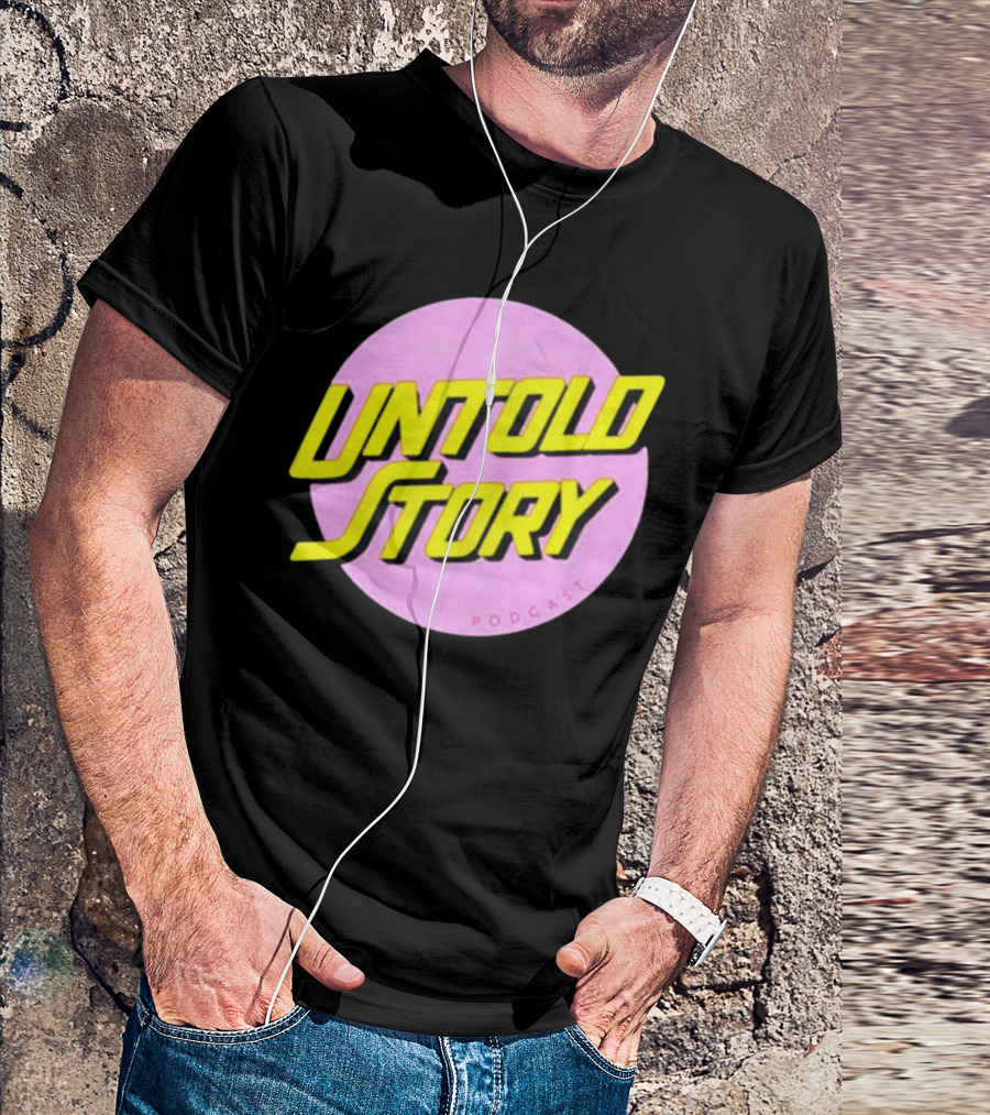 UNTOLD STORY PODCAST T-Shirt