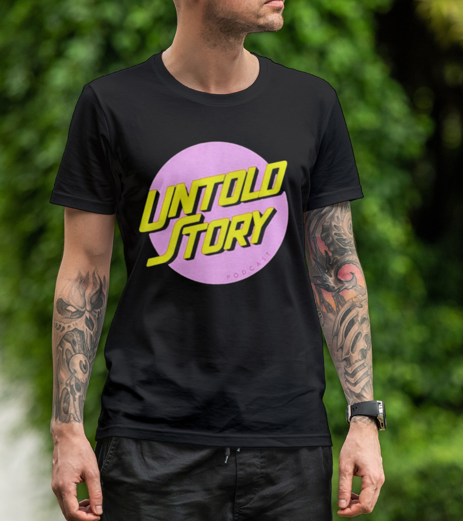 UNTOLD STORY PODCAST T-Shirt
