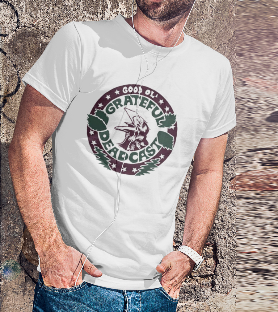 Good Ol’ Grateful Deadcast Dead And Co T-Shirt
