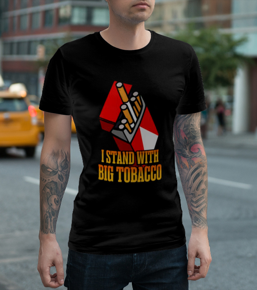 I Stand With Big Tobacco Cigarette Pack T-Shirt