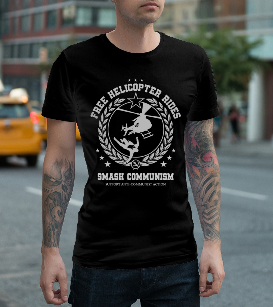 Free Helicopter Rides Support Anti-Communist Action Smash Communism T-Shirt