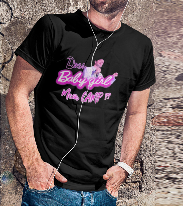 Matty Does Baby Girl Mean Camp?? T-Shirt