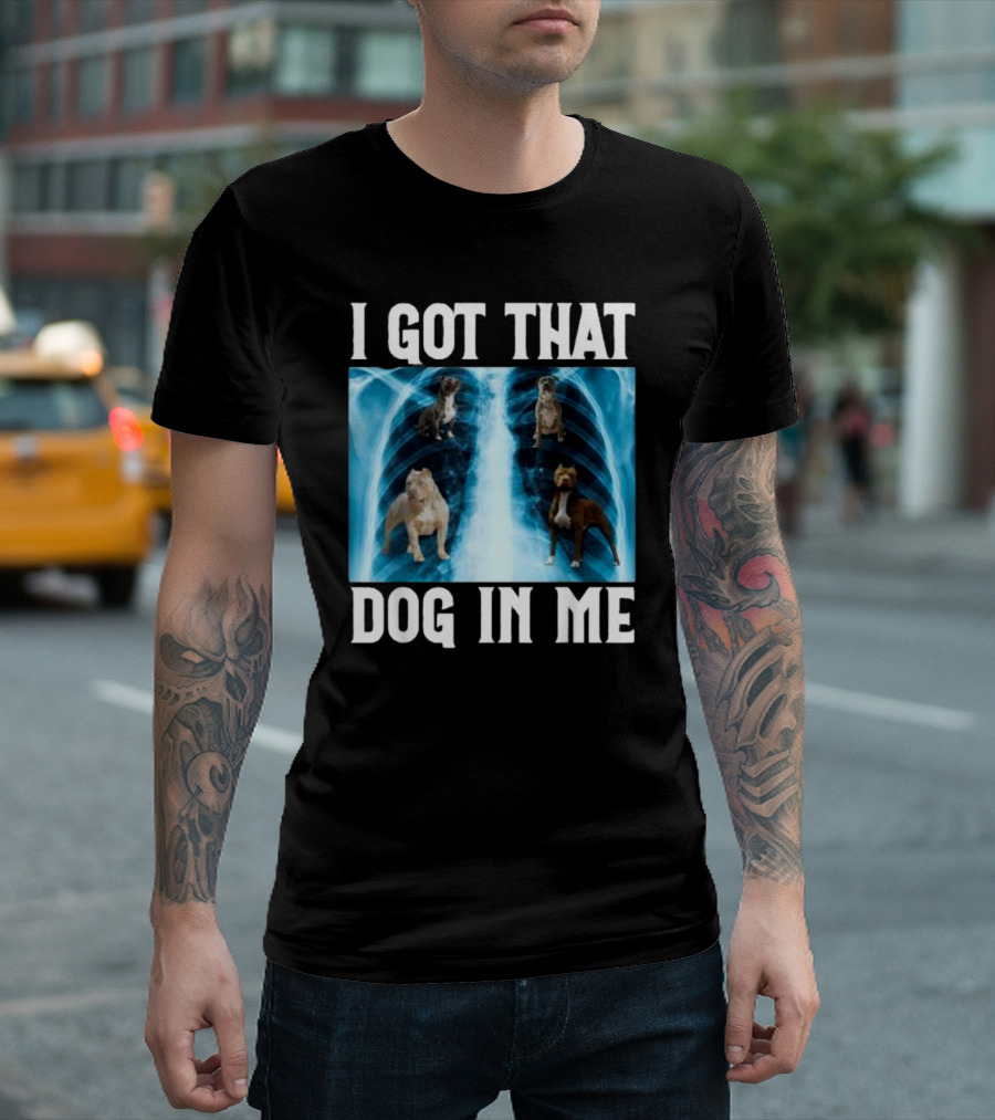 I Got That Dog In Me Xray Meme With Dogs Inside X-ray T-Shirt