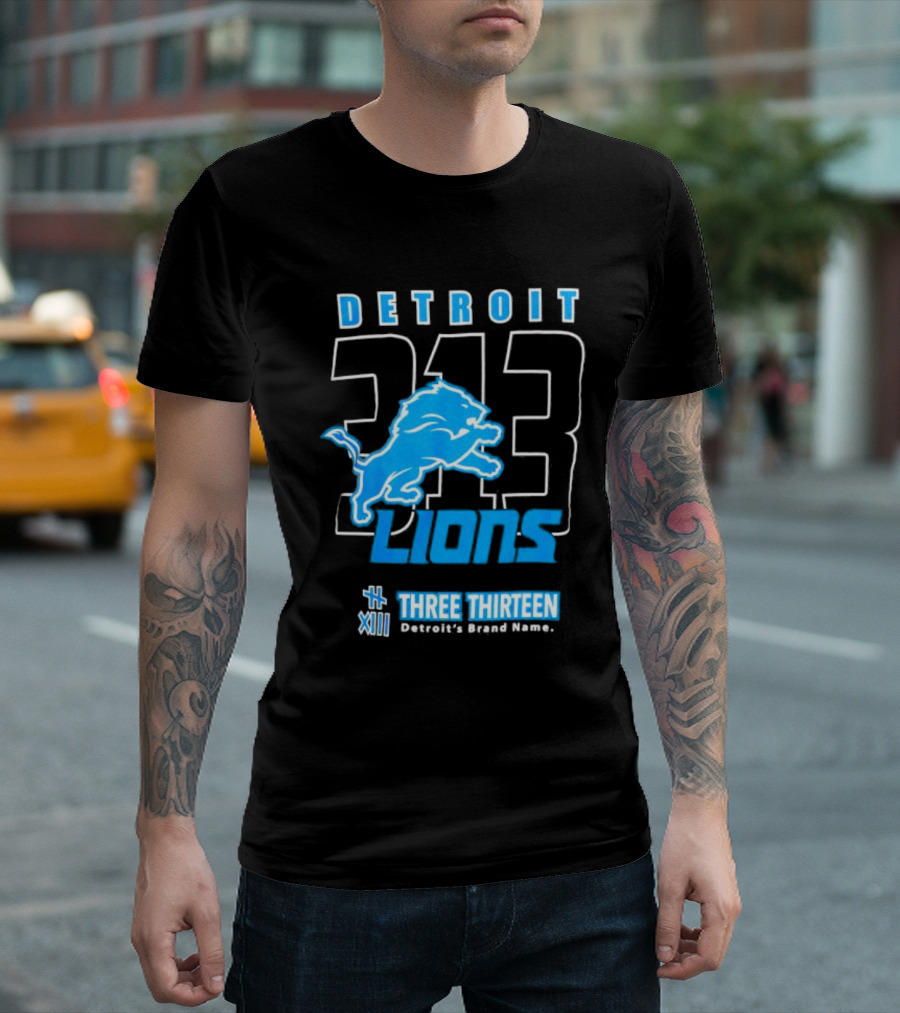 Detroit Lions 313 Three Thirteen Detroit's Brand Name T-Shirt
