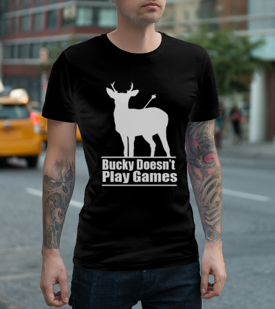 Bucky Doesn’t Play Games Deer Silhouette with Arrow T-Shirt