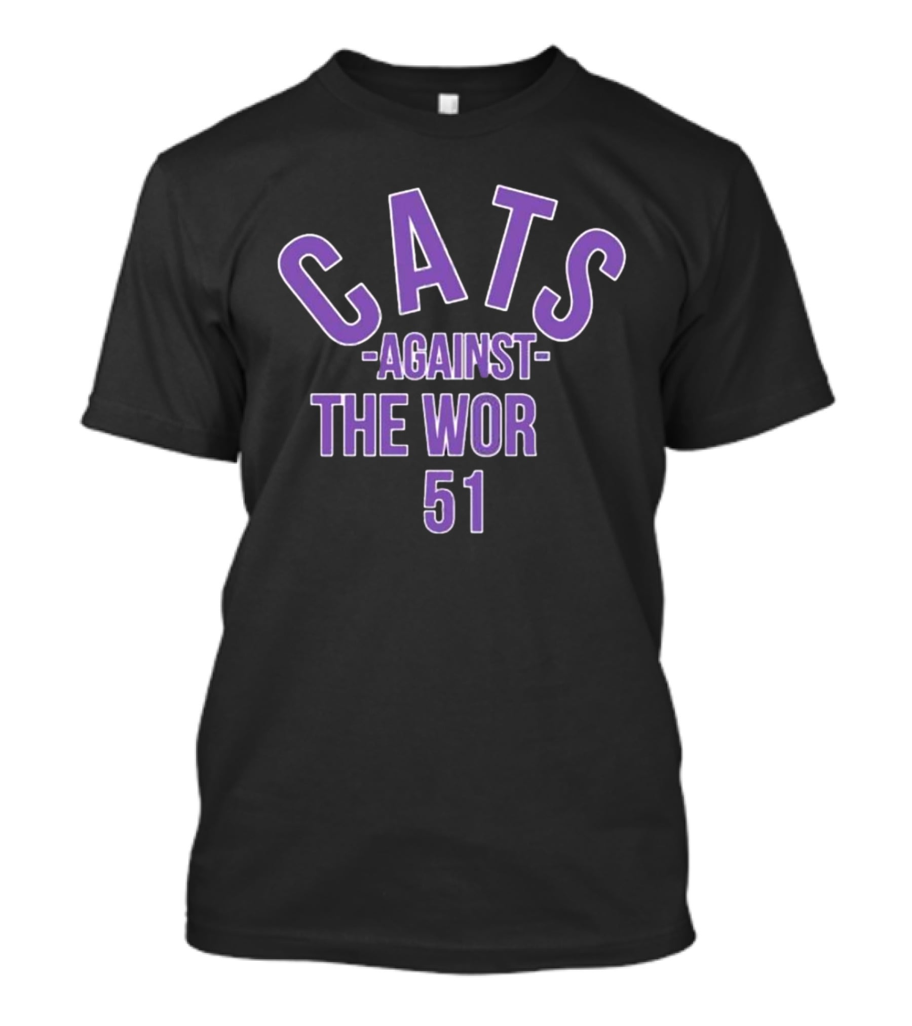 Cats Against The Wor 51 T-Shirt