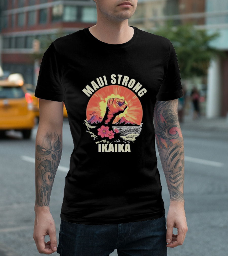 Maui Strong Ikaika Pray For Maui Lahaina Hurricane Dora Relief Hawaii T-Shirt