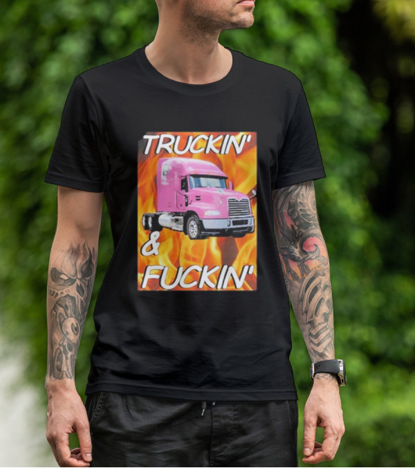 TRUCKIN' And FUCKIN' Cringeytees Truckin Cringey T-Shirt