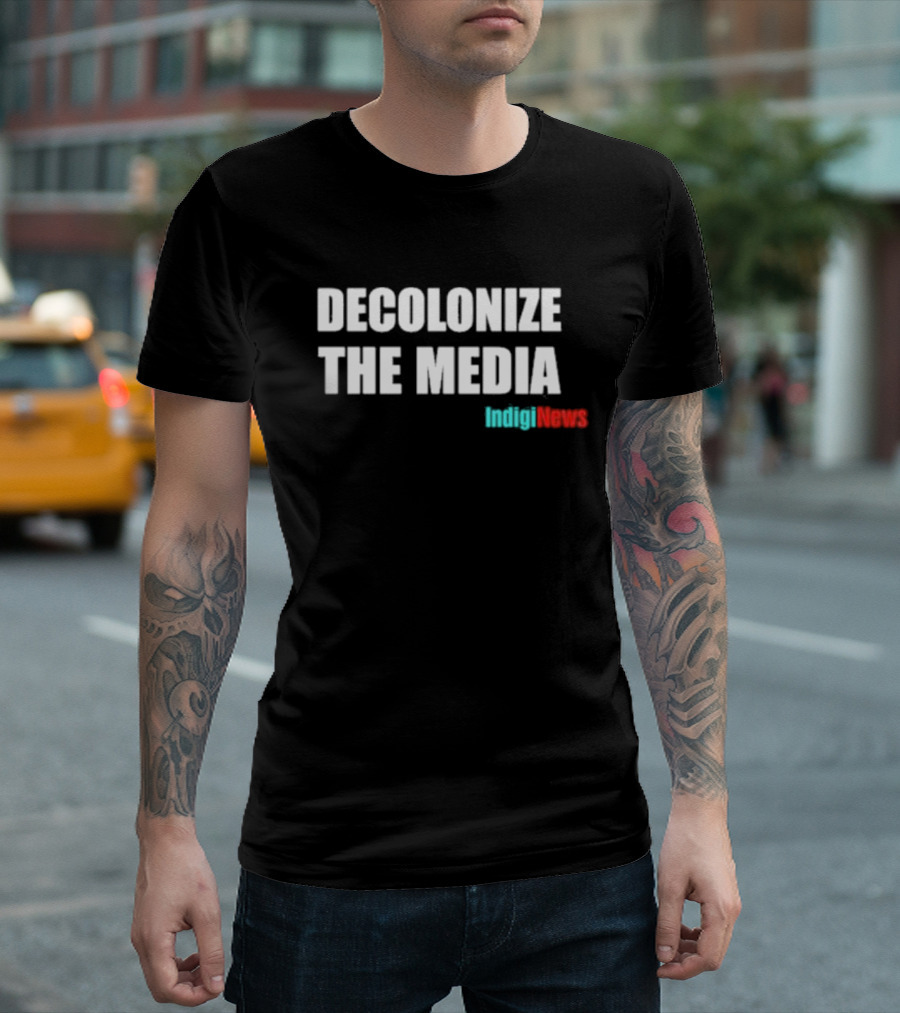 Morin Decolonize The Media IndigiNews T-Shirt