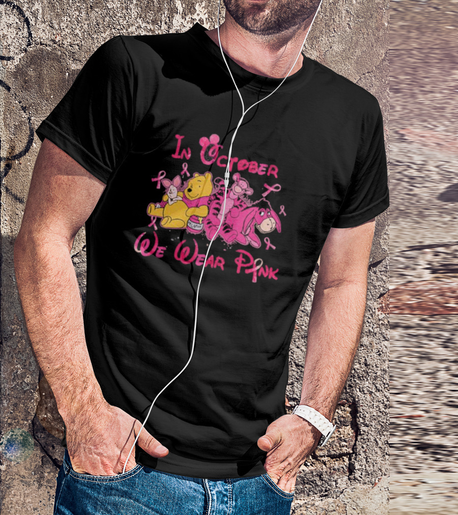 In October We Wear Pink Winnie The Pooh Eeyore Tigger Breast Cancer Awareness T-Shirt