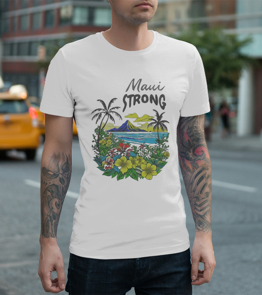 Maui Strong Scenic Island Landscape with Flowers and Palm Trees T-Shirt