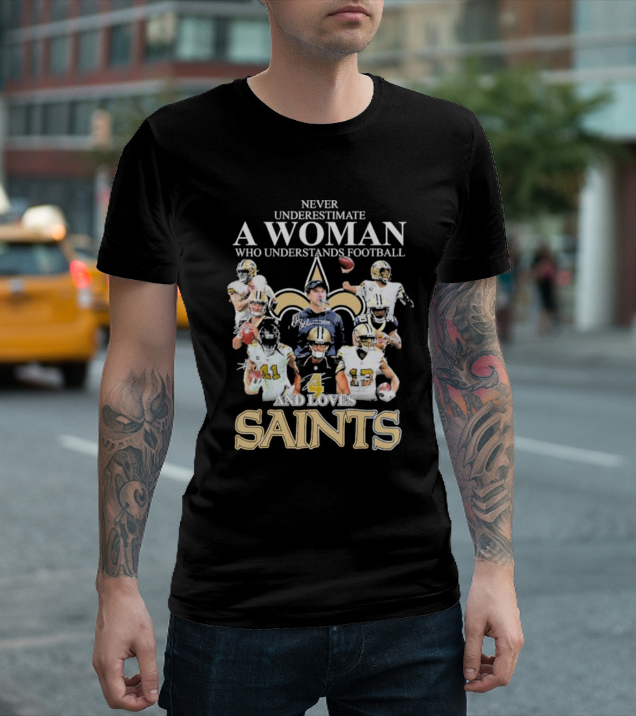 Never Underestimate A Woman Who Understands Football And Loves Saints With Players T-Shirt