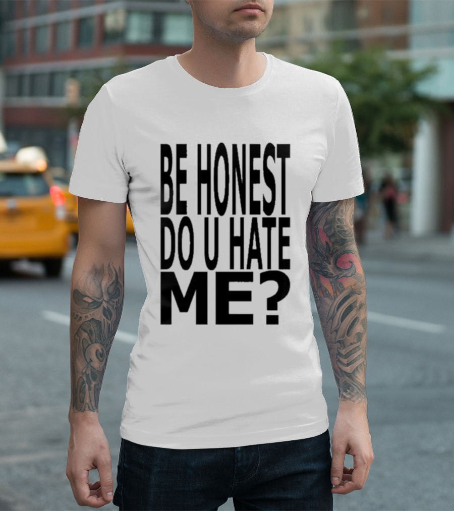 Bruletova Be Honest Do U Hate Me T-Shirt
