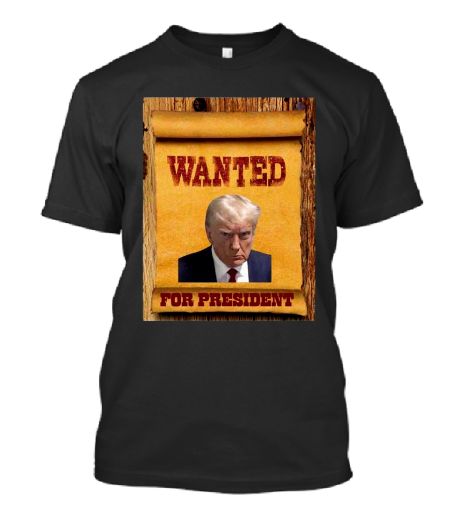 Wanted Trump For President T-Shirt