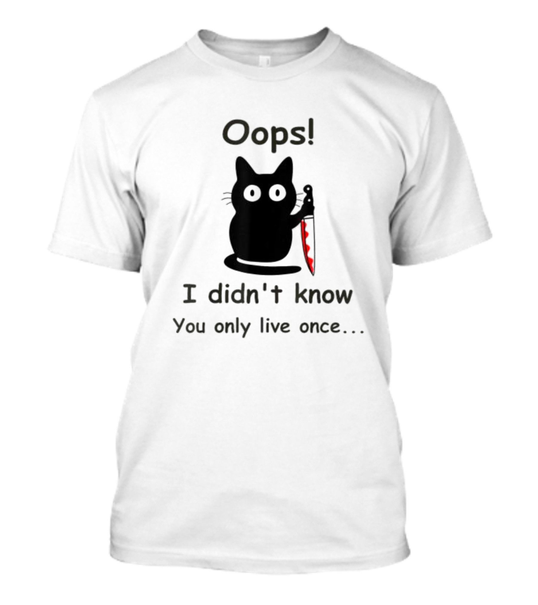 Oops I Didn’t Know You Only Live Once Black Cat With Knife Father's Day T-Shirt