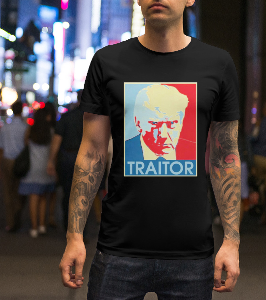 Traitor Donald Trump Hope T-Shirt