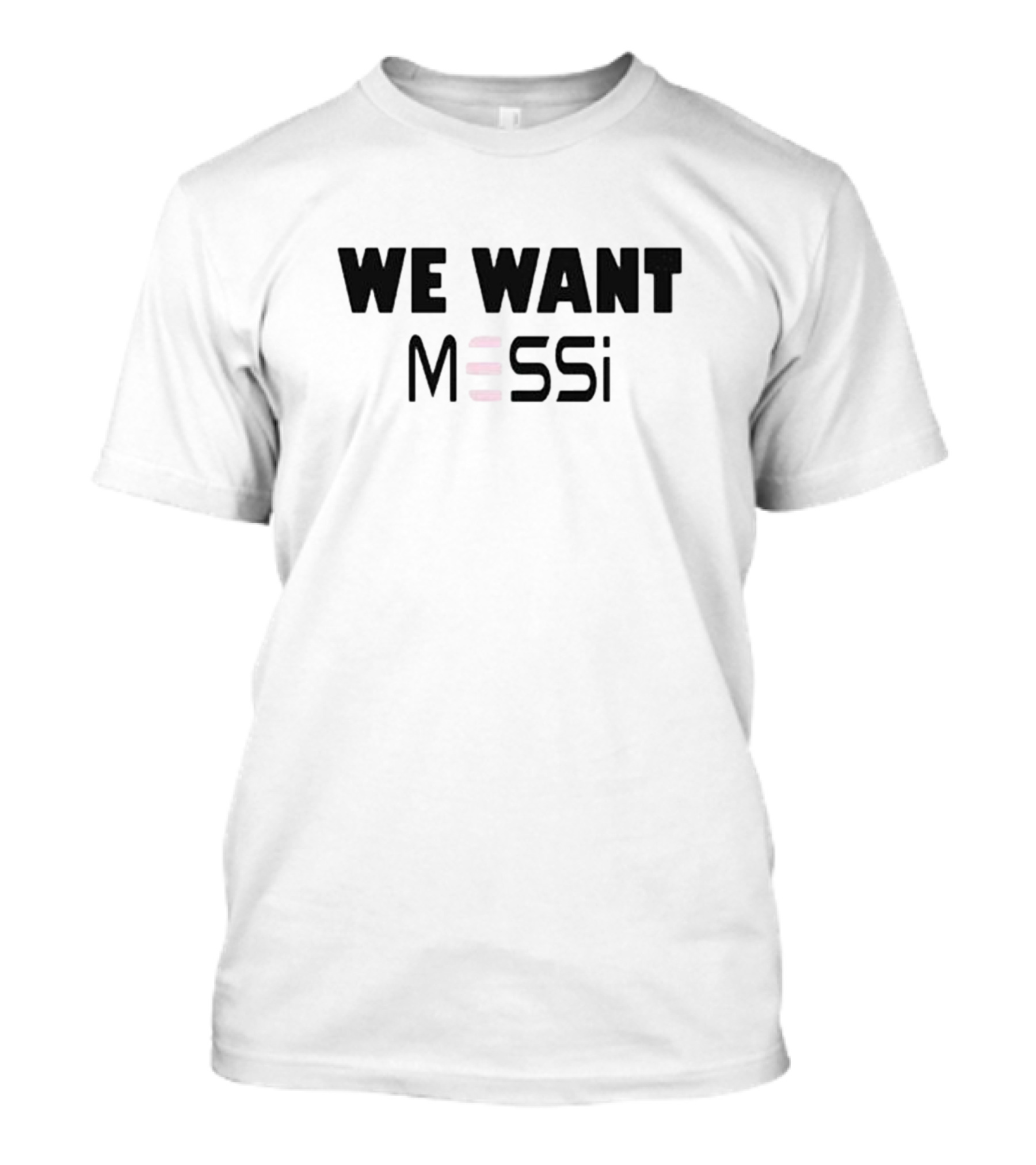 Inter Miami Fan We Want Messi T-Shirt