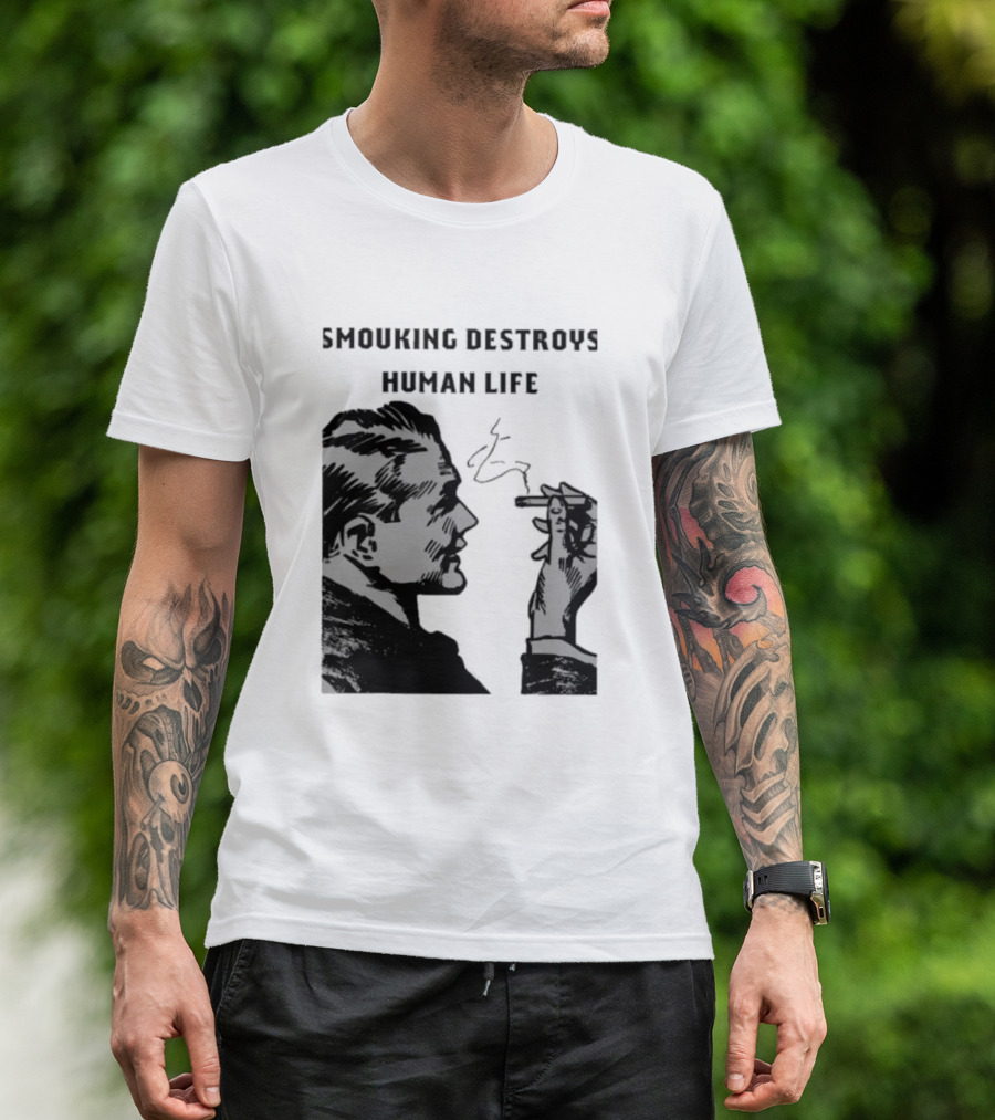 Smouking Destroys Human Life T-Shirt