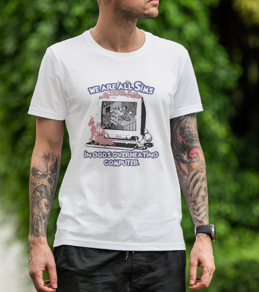 We Are All Sims In God's Overheating Computer Retro PC Fire Scene T-Shirt