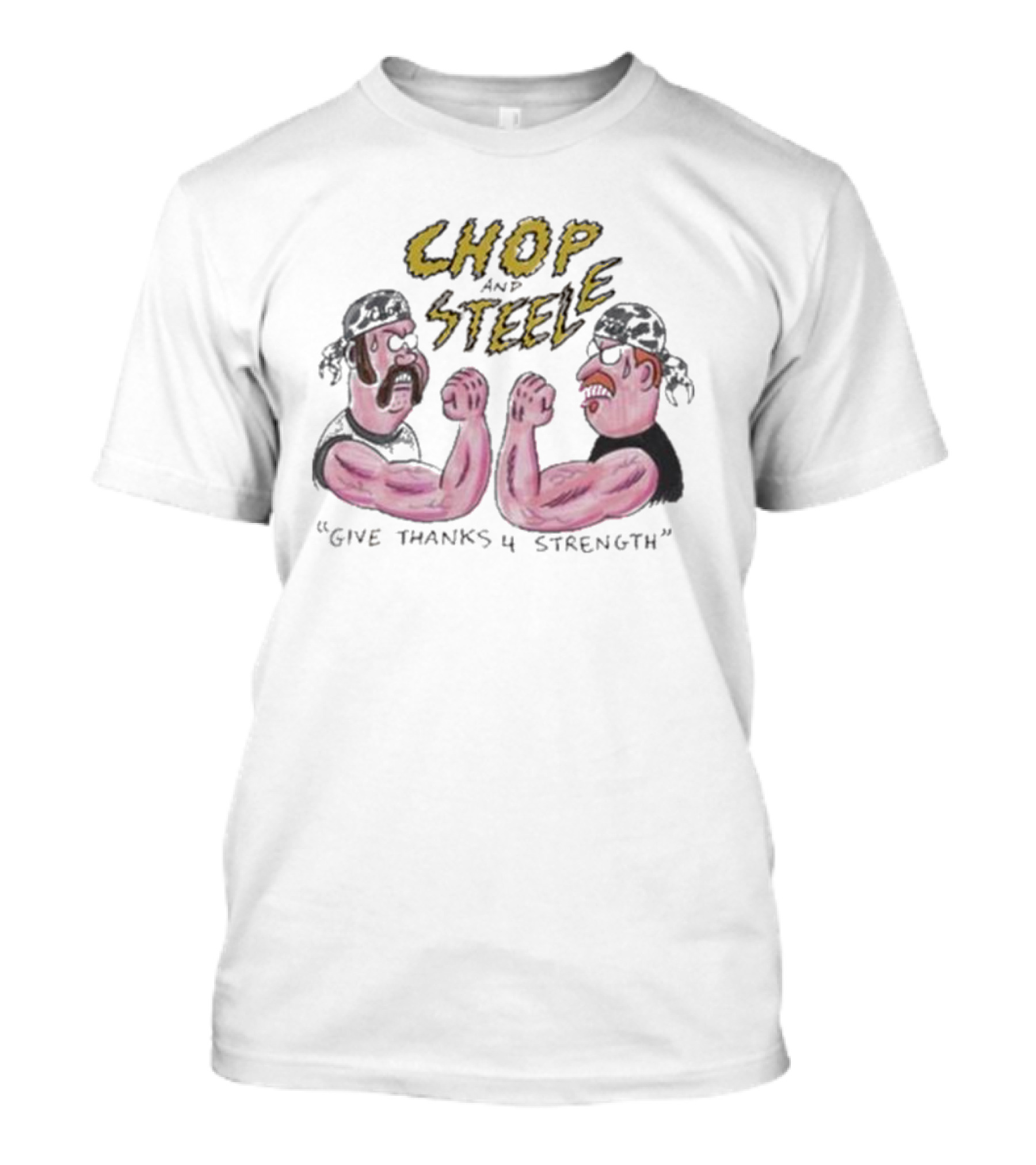 Chop And Steele Give Thanks 4 Strength Found Footage Fest T-Shirt
