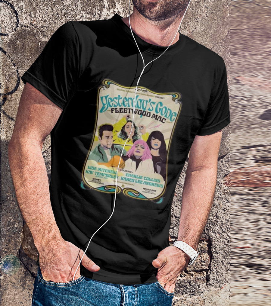 Yesterday’s Gone Fleetwood Mac Lisa Mitchell Charlie Collins Kav Temperley Karen Lee Andrews T-Shirt