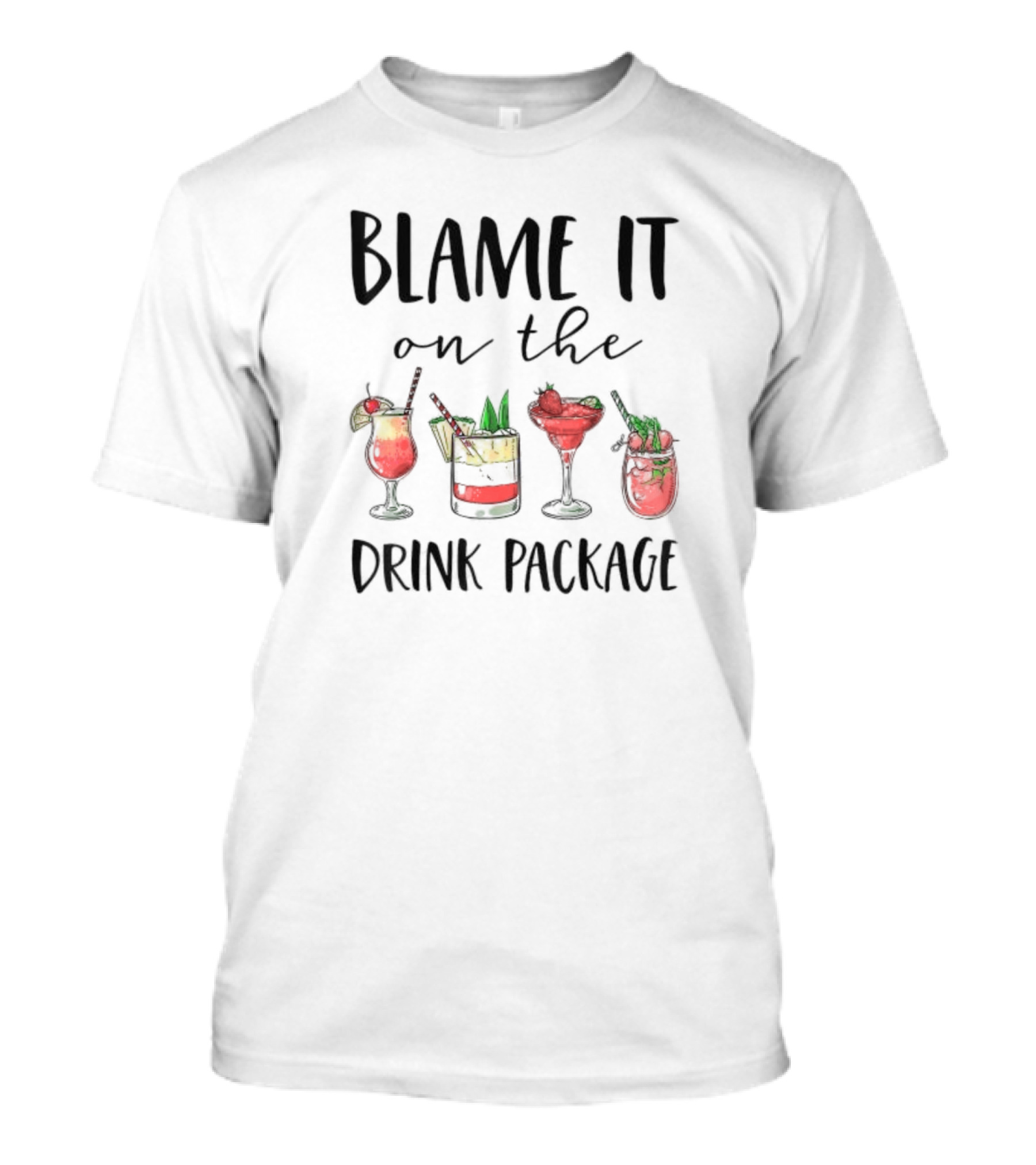 Blame It On The Drink Package Cruise Cocktails Fun T-Shirt