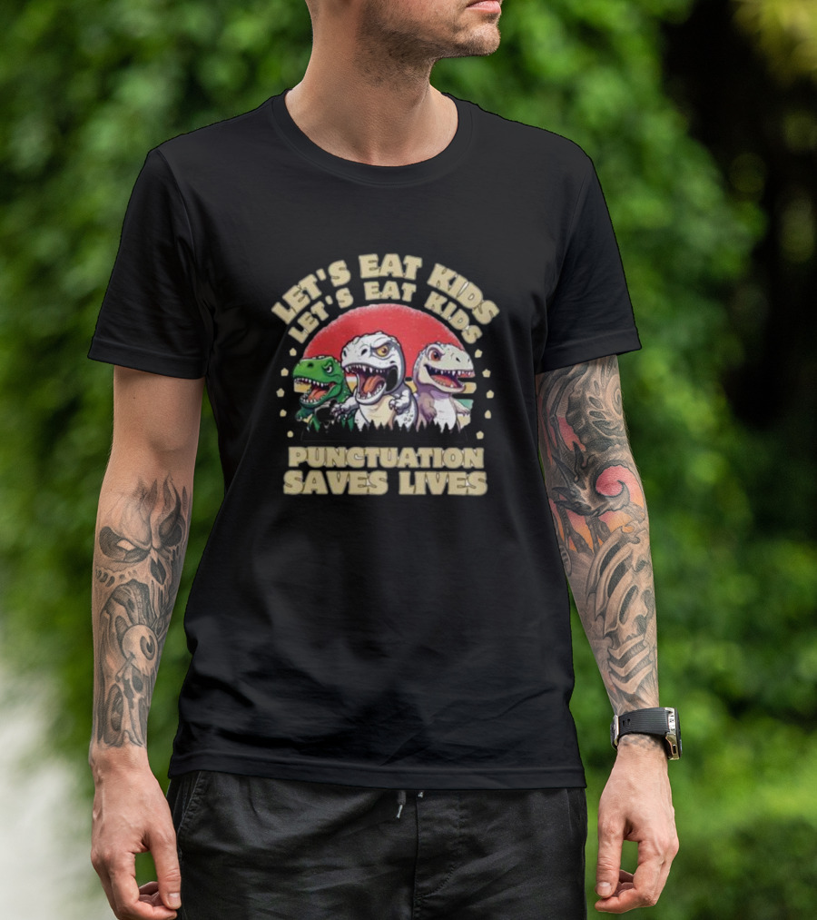 Let's Eat Kids Punctuation Saves Lives Dinosaur Vintage T-Shirt