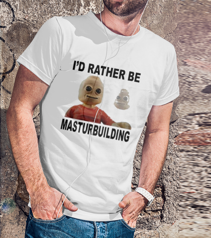 I’d Rather Be Masturbuilding Toy Figure T-Shirt