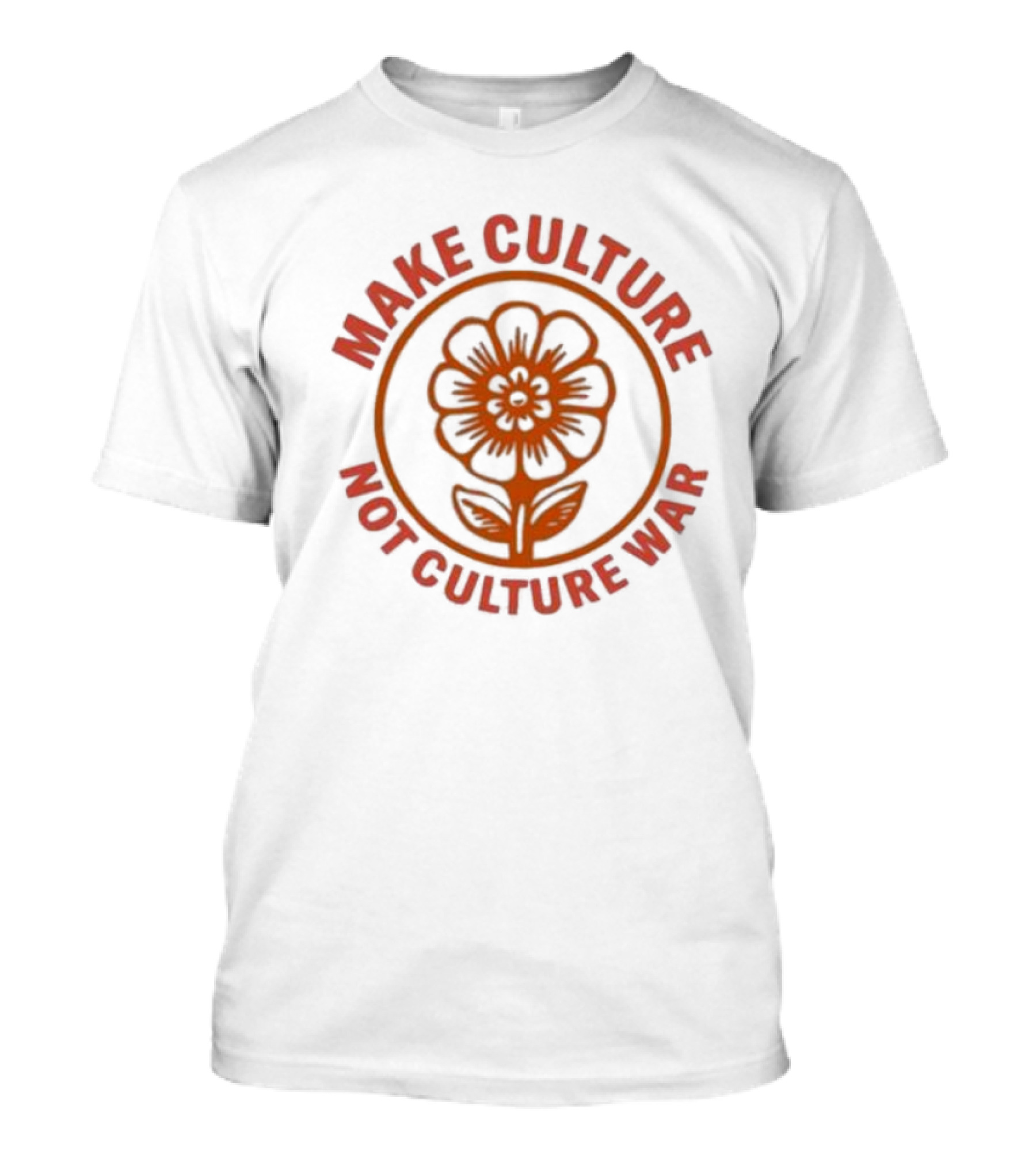 Make Culture Not Culture War Flower T-Shirt