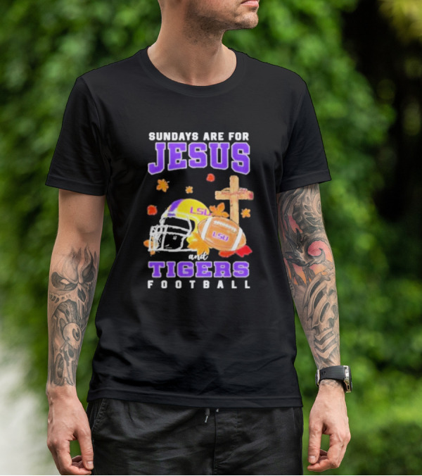 Sundays Are For Jesus And LSU Football With Helmet And Cross Iconography T-Shirt