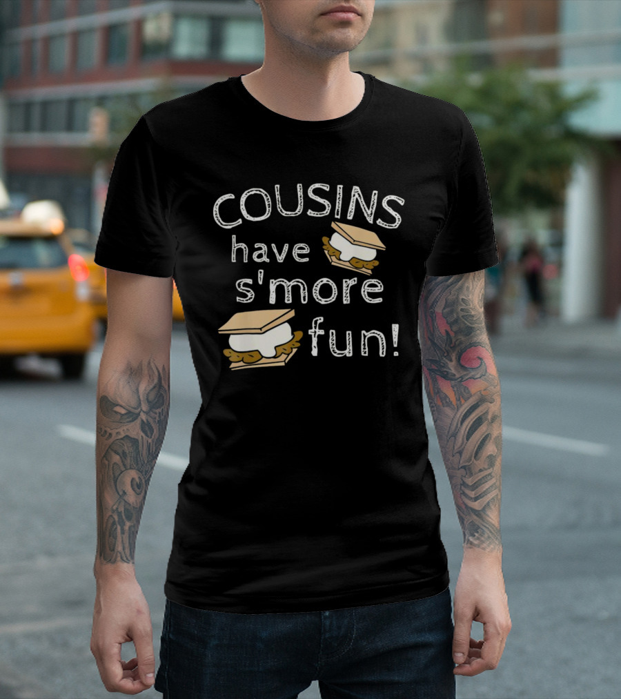 COUSINS Have S'more Fun Campfire Treats Fun T-Shirt