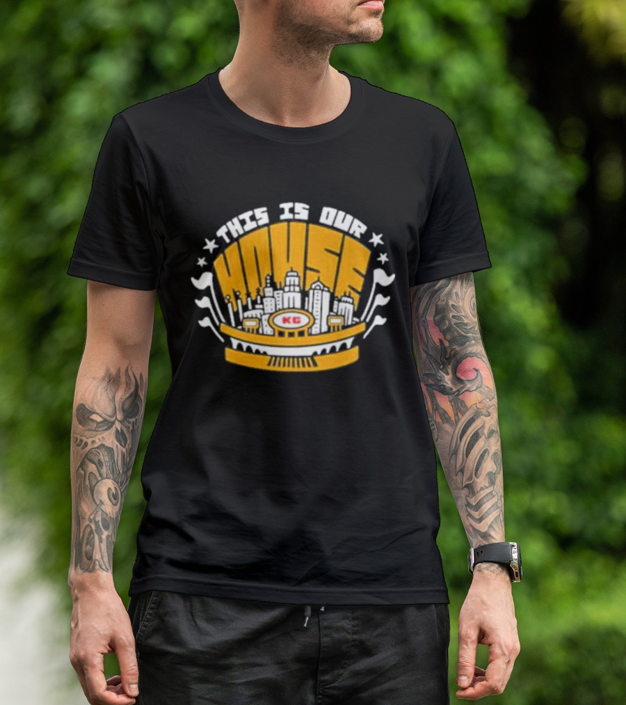 Kansas City Chiefs KC This Is Our House T-Shirt