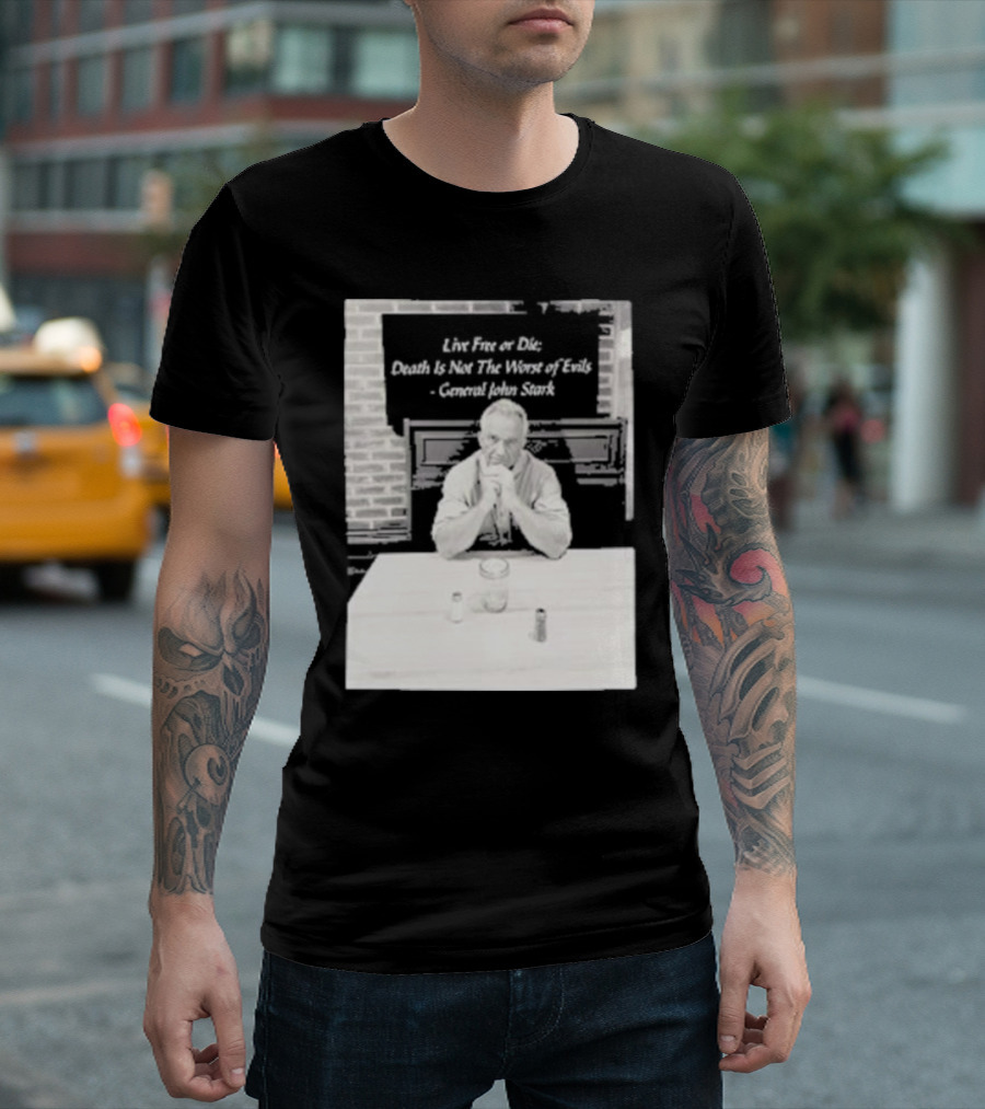 Live Free Or Die Death Is Not The Worst Of Evils General John Stark Robert F. Kennedy Jr Black and White Image with Brick Wall Background T-Shirt