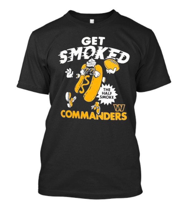 Get Smoked The Half Smoke Commanders Washington Commanders Homage NFL X Guy Fieri’s Flavortown T-Shirt