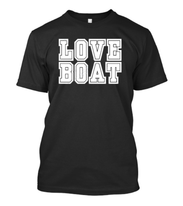 LOVE BOAT T-Shirt