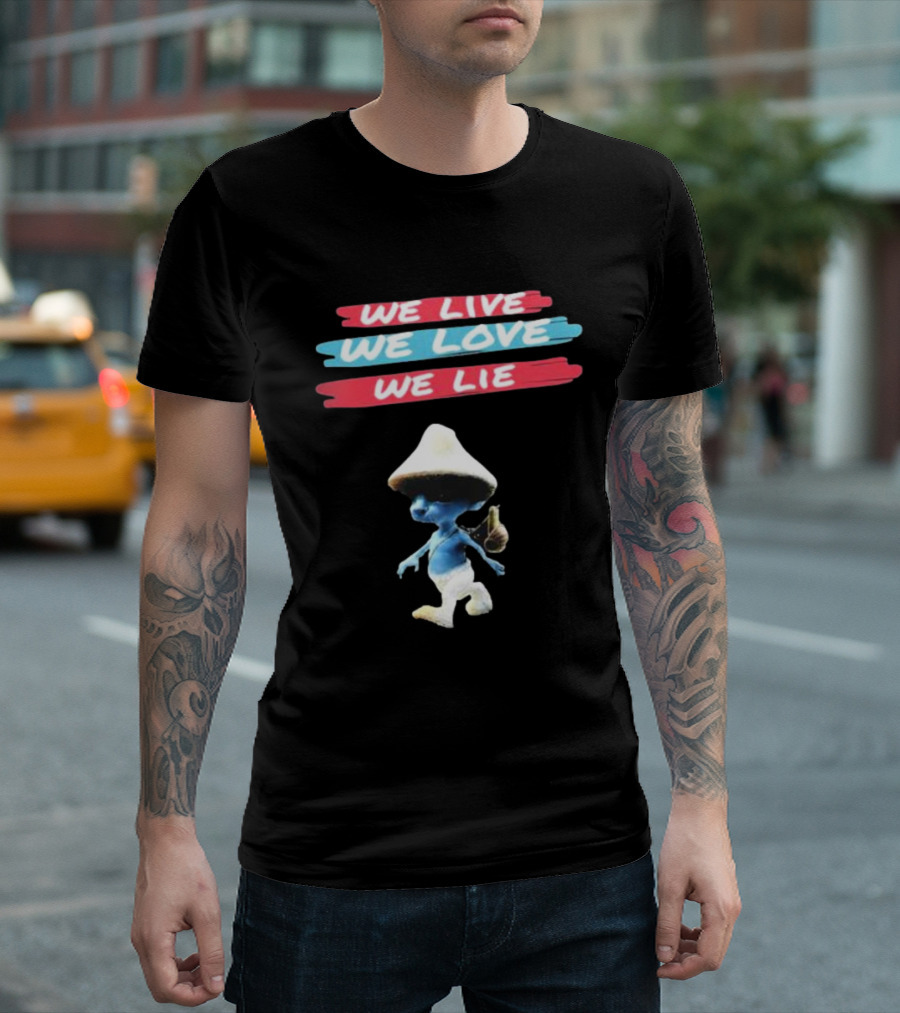 Smurf Cat We Live We Love We Lie T-Shirt