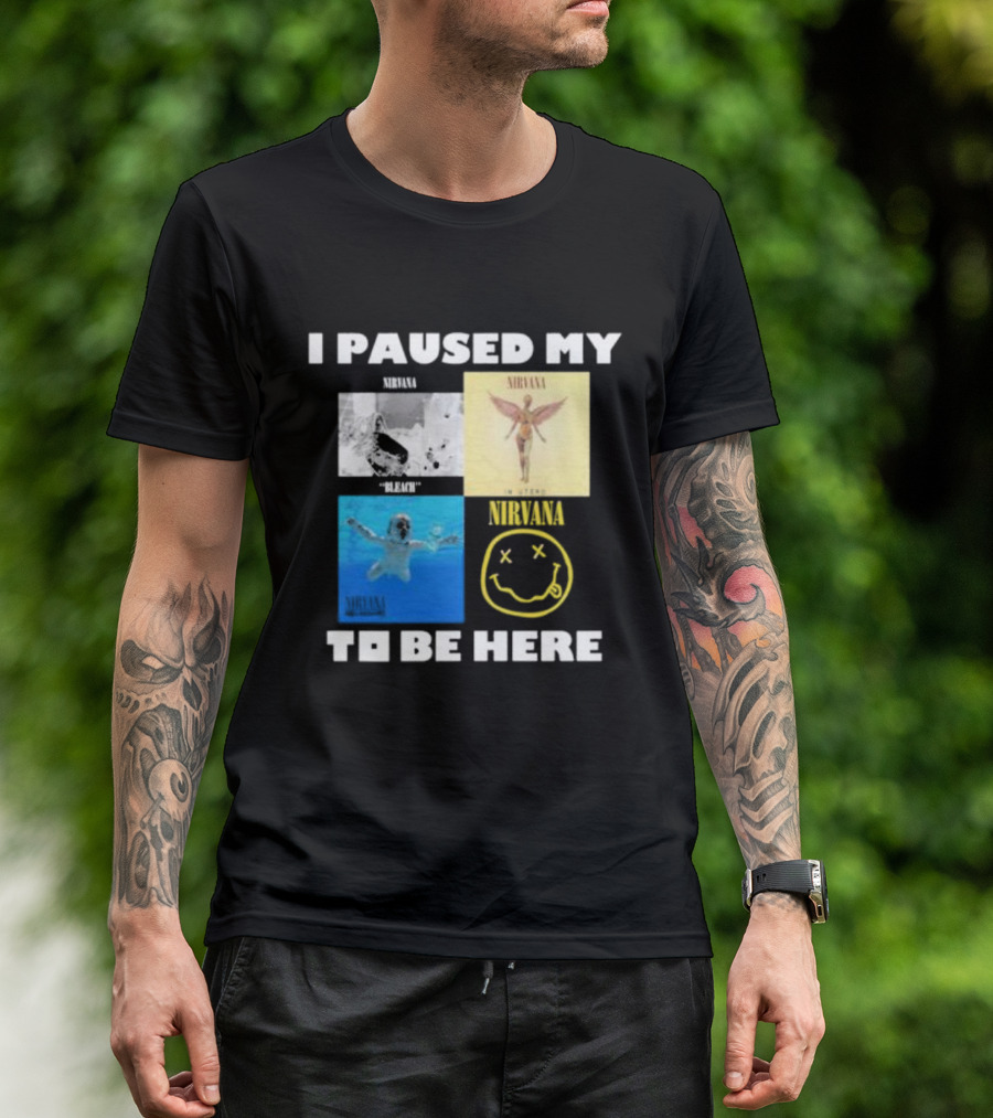I Paused My Nirvana To Be Here Nevermind Bleach In Utero Smiley Face T-Shirt