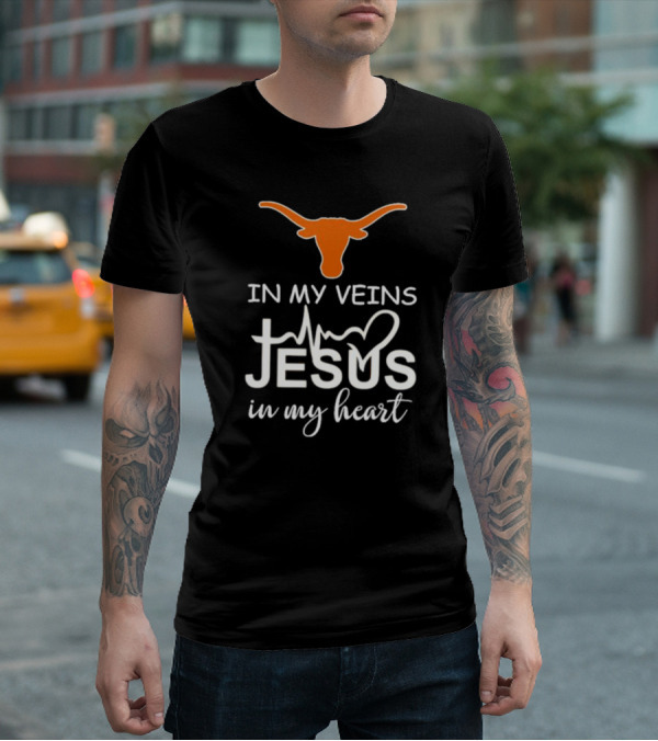 Texas Longhorns In My Veins Jesus In My Heart T-Shirt
