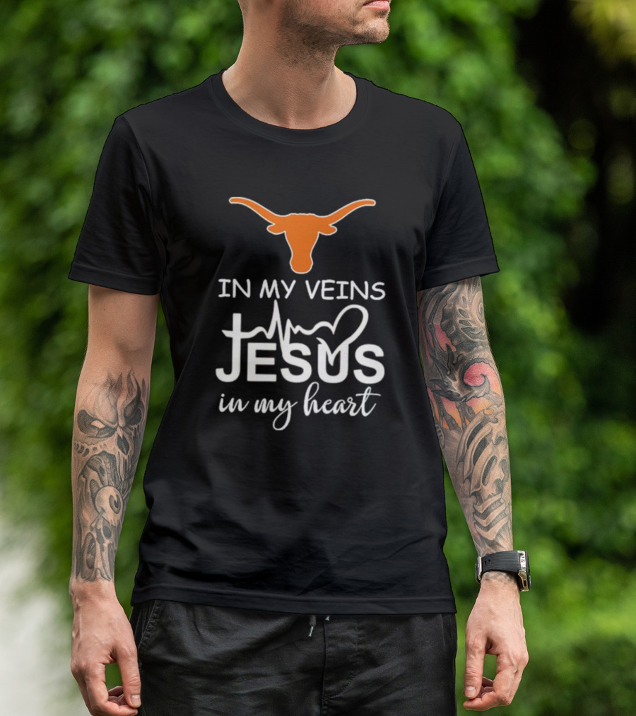 Texas Longhorns In My Veins Jesus In My Heart T-Shirt