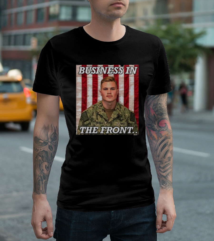 Business In The Front U.S. Navy Bryan Patriotic T-Shirt